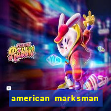 american marksman apk dinheiro infinito